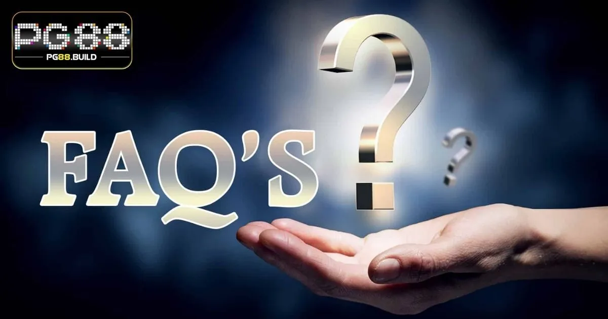 FAQ - Giải đáp liên quan đến nhà cái PG88