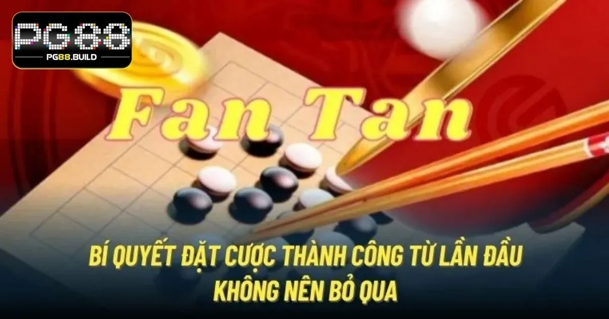 Mẹo chơi Fantan PG88 hiệu quả thắng lớn dễ dàng