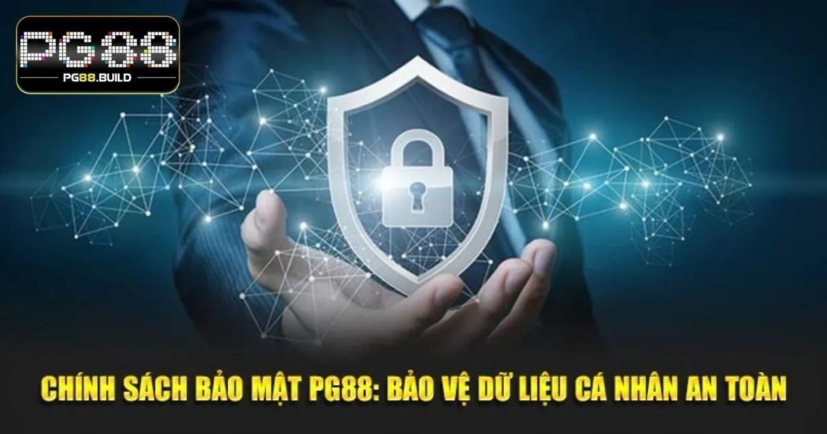 Chính sách bảo mật PG88 thu thập thông tin người dùng