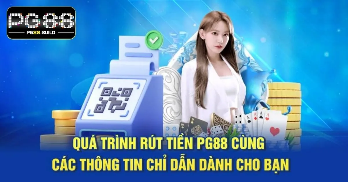 Quy trình chi tiết rút tiền PG88